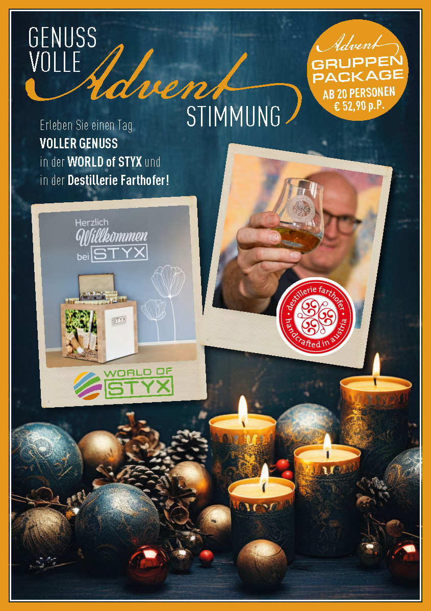 Erleben Sie einen Tag VOLLER GENUSS in der WORLD of STYX und in der Destillerie Farthofer!